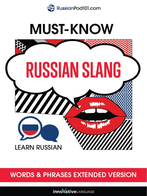 Title details for Must-Know Russian Slang Words & Phrases by Innovative Language Learning, LLC - Available